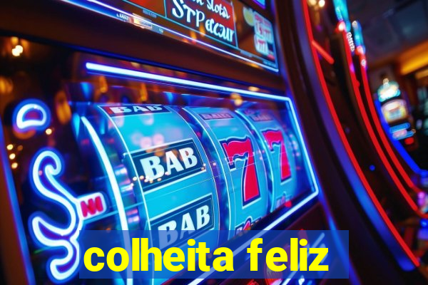 colheita feliz