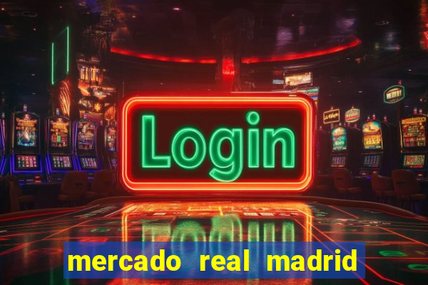 mercado real madrid ceasa encarte