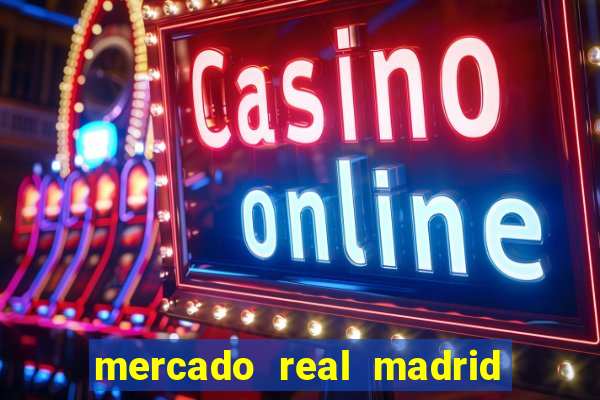 mercado real madrid ceasa encarte