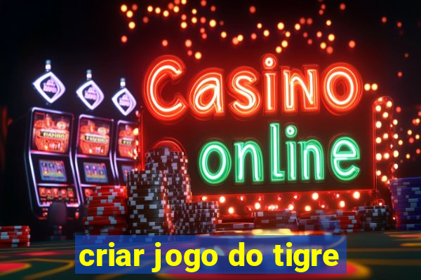 criar jogo do tigre