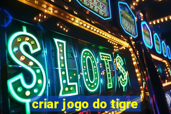 criar jogo do tigre