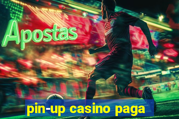 pin-up casino paga