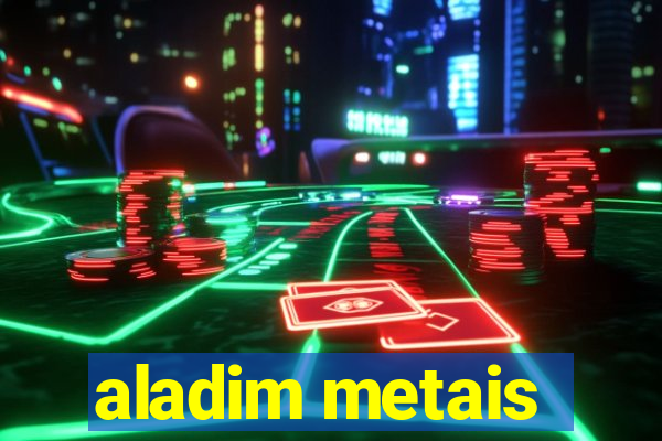 aladim metais