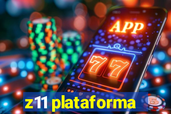 z11 plataforma