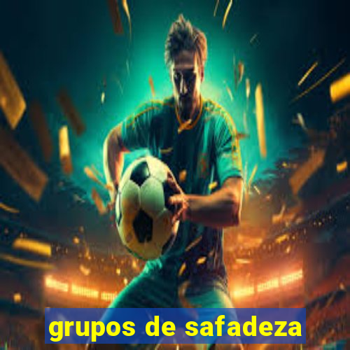 grupos de safadeza