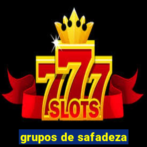 grupos de safadeza