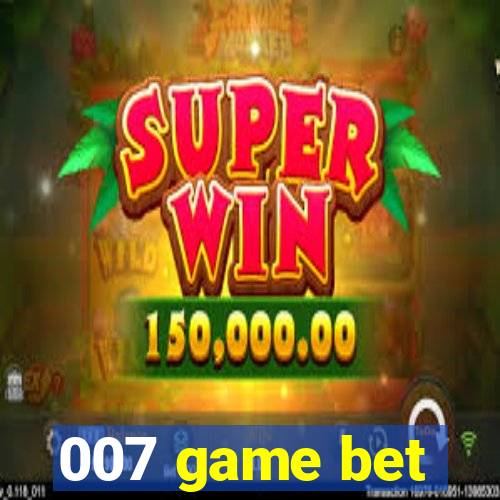 007 game bet