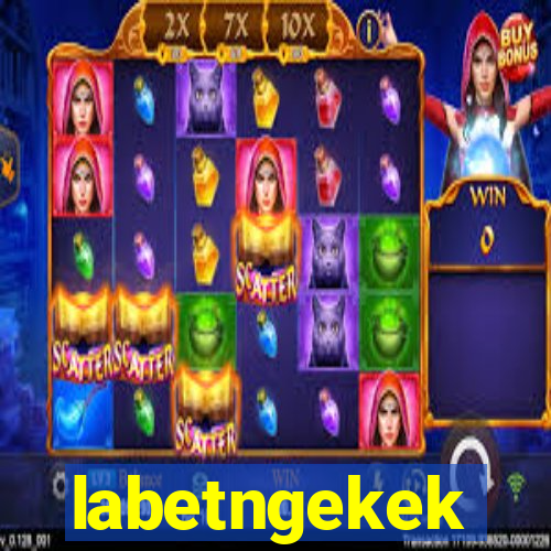 labetngekek