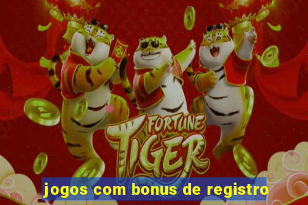 jogos com bonus de registro