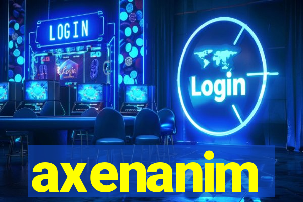 axenanim