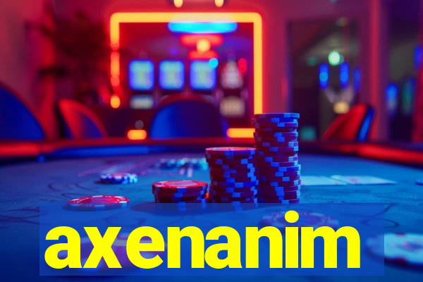 axenanim