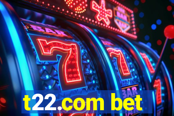 t22.com bet