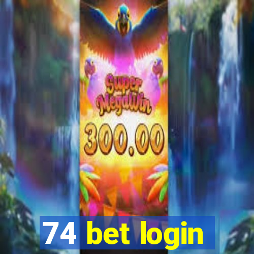 74 bet login