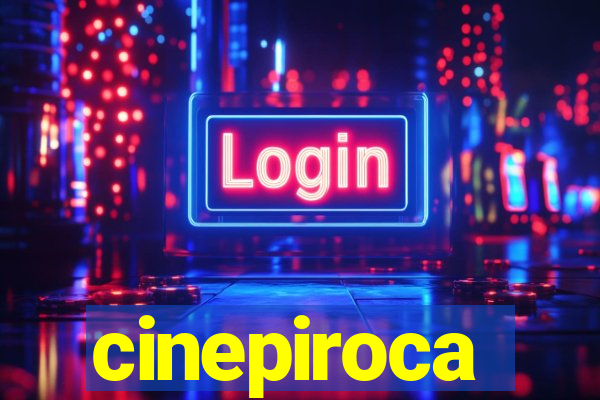 cinepiroca