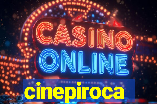 cinepiroca