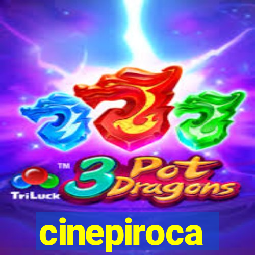 cinepiroca