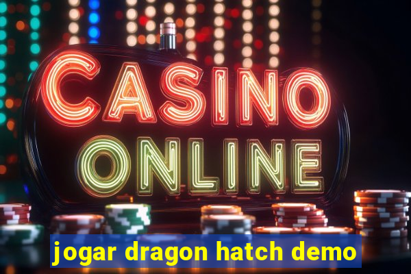 jogar dragon hatch demo