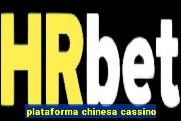 plataforma chinesa cassino