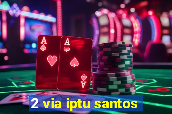 2 via iptu santos