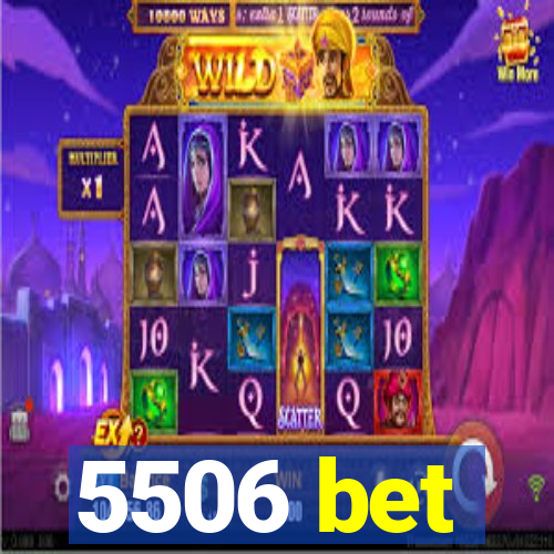 5506 bet