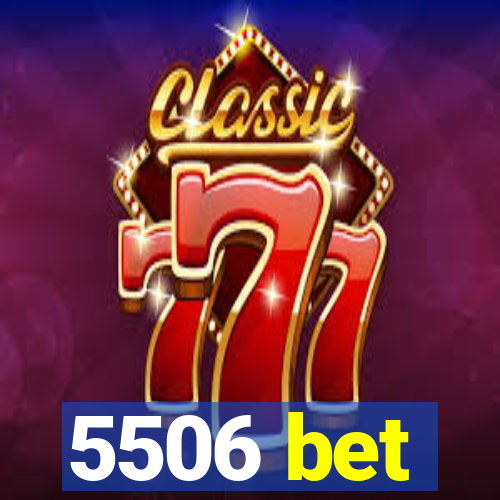 5506 bet