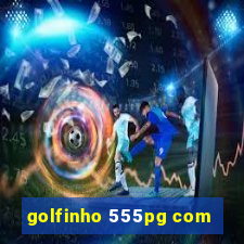 golfinho 555pg com