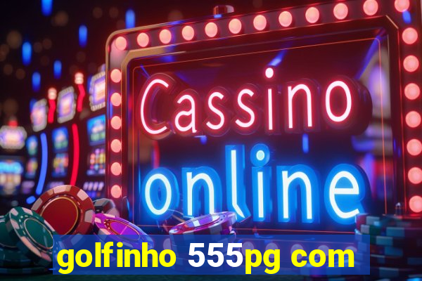 golfinho 555pg com