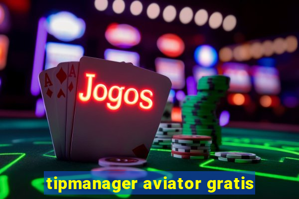 tipmanager aviator gratis