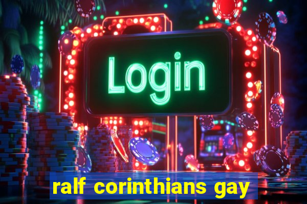 ralf corinthians gay