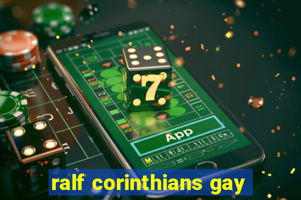 ralf corinthians gay