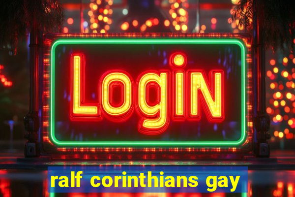 ralf corinthians gay