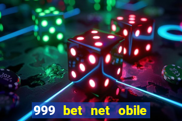 999 bet net obile conferir bilete