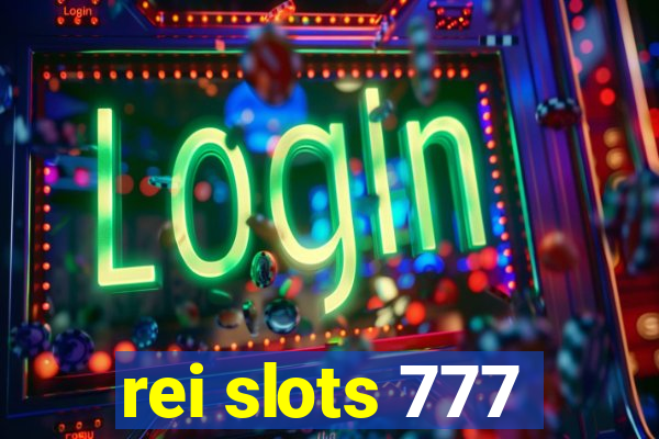 rei slots 777