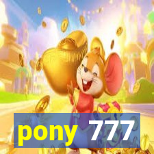 pony 777