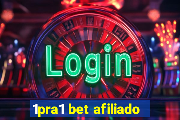 1pra1 bet afiliado