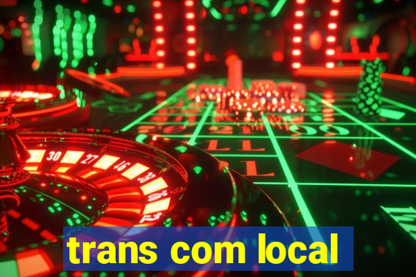 trans com local