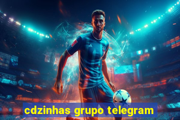 cdzinhas grupo telegram