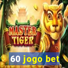 60 jogo bet