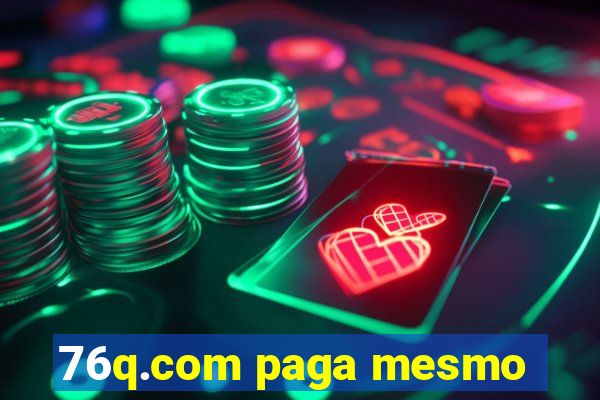 76q.com paga mesmo