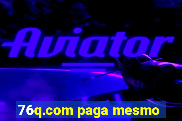 76q.com paga mesmo