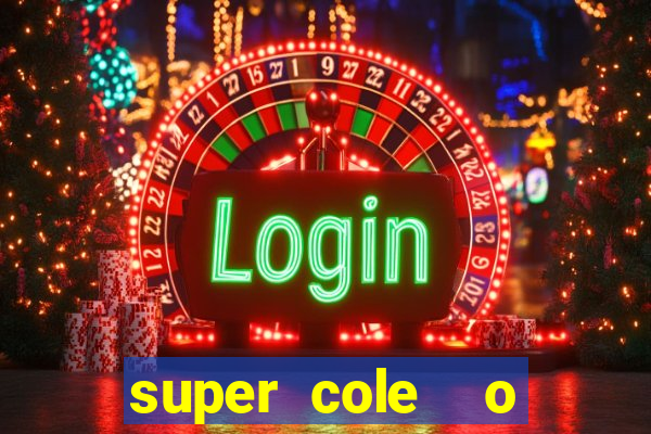 super cole  o 7784 jogos download