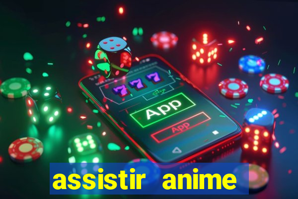 assistir anime online dublado