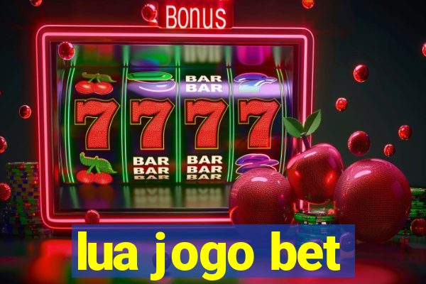 lua jogo bet