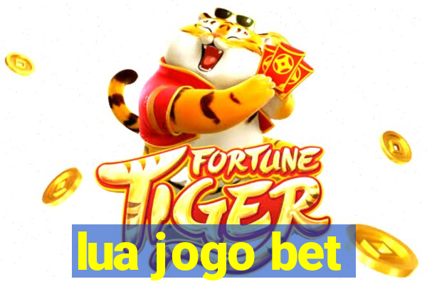 lua jogo bet