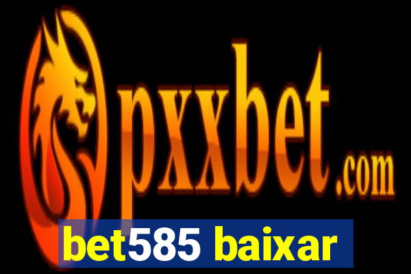 bet585 baixar