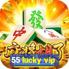 55 lucky vip