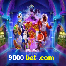 9000 bet .com