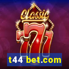 t44 bet.com