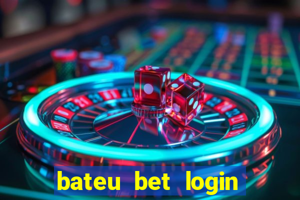 bateu bet login entrar na minha conta