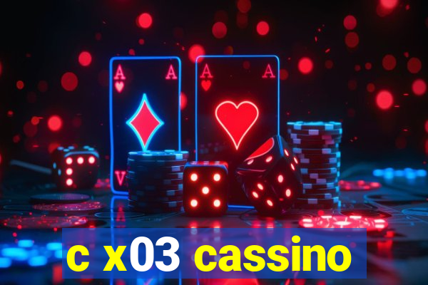 c x03 cassino